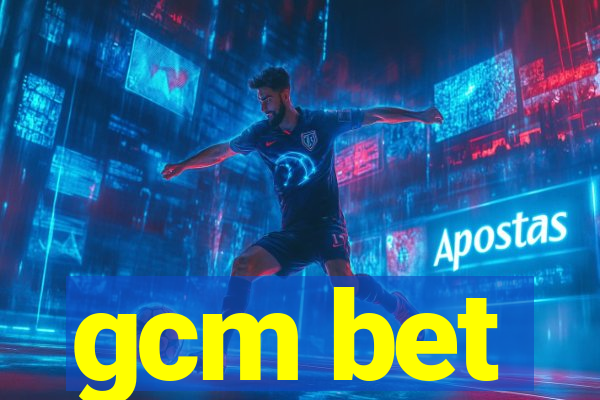 gcm bet